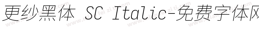 更纱黑体 SC Italic字体转换